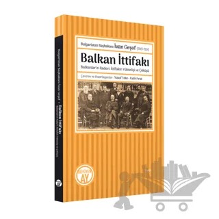 Bulgaristan Başbakanı İvan Geşof (1849-1924) - Balkan İttifakı – Kolektif – Büyüyen Ay Yayınları kitap kapağı