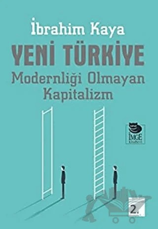 Yeni Türkiye Modernliği Olmayan Kapitalizm – İbrahim Kaya – İmge Kitabevi Yayınları kitap kapağı