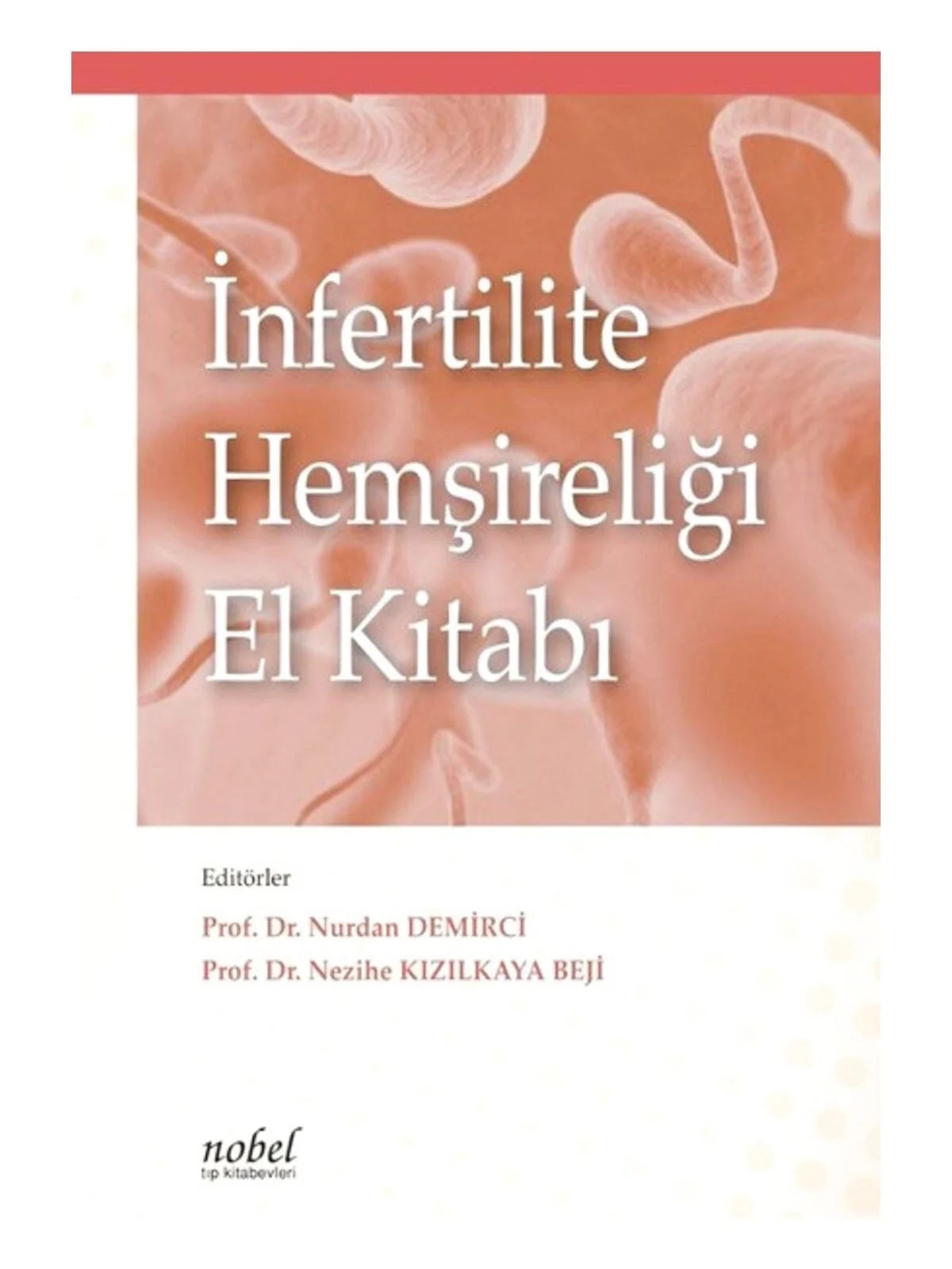 İnfertilite Hemşireliği El Kitabı – - – Nobel Tıp Kitabevleri kitap kapağı