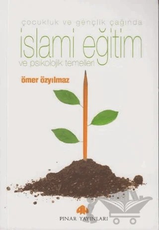 İslami Eğitim ve Psikolojik Temelleri – Ömer Özyılmaz – Pınar Yayınları kitap kapağı