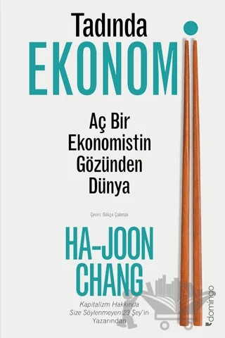Tadında Ekonomi: Aç Bir Ekonomistin Gözünden Dünya – Ha-Joon Chang – Domingo Yayınevi kitap kapağı