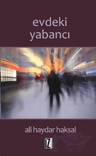Evdeki Yabancı – Ali Haydar Haksal – İz Yayıncılık kitap kapağı