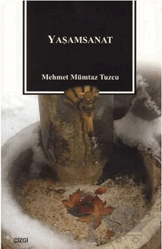 Yaşamsanat – Mehmet Mümtaz Tuzcu – Çizgi Kitabevi Yayınları kitap kapağı