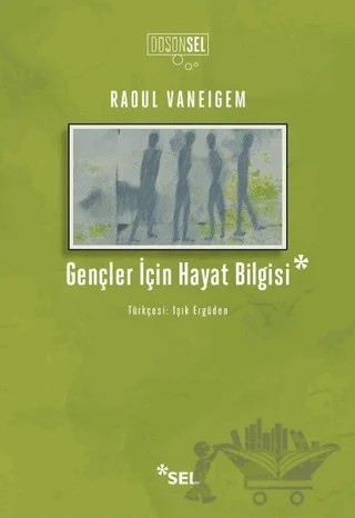 Gençler İçin Hayat Bilgisi – Raoul Vaneigem – Sel Yayıncılık kitap kapağı
