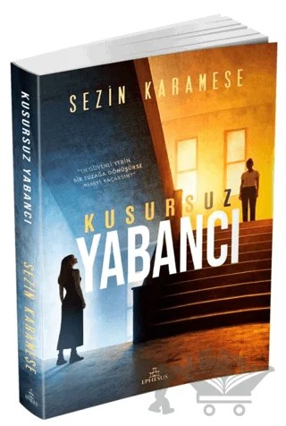 Kusursuz Yabancı – Sezin Karameşe – Ephesus Yayınları kitap kapağı