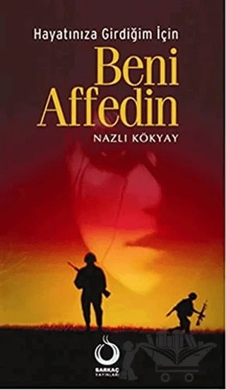 Hayatınıza Girdiğim İçin Beni Affedin – Nazlı Kökyay – Sarkaç Yayınları kitap kapağı