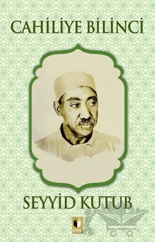 Cahiliye Bilinci – Seyyid Kutub – Ehil Yayınları kitap kapağı