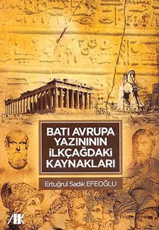 Batı Avrupa Yazınının İlkçağdaki Kaynakları – Ertuğrul Sadık Efeoğlu – Akademik Kitaplar kitap kapağı