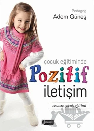 Çocuk Eğitiminde Pozitif İletişim – Adem Güneş – Nesil Yayınları kitap kapağı