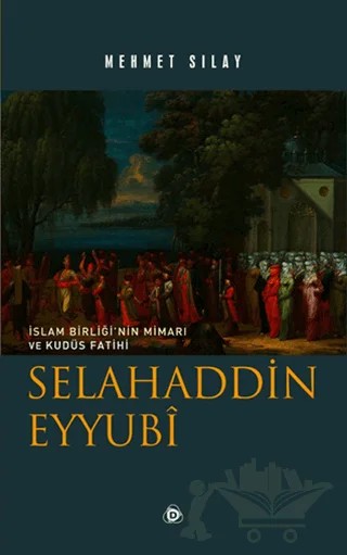 Selahaddin Eyyubi – Mehmet Sılay – Düşün Yayıncılık kitap kapağı