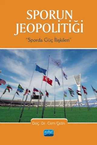 SPORUN JEOPOLİTİĞİ (Sporda Güç İlişkileri) – Cem Çetin – Nobel Akademik Yayıncılık kitap kapağı