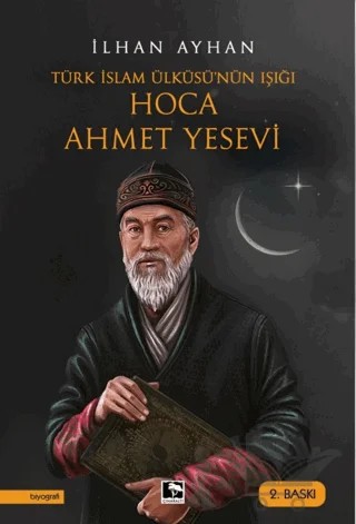 Türk İslam Ülküsü'nün Işığı Hoca Ahmet Yesevi – İhan Ayhan – Çınaraltı Yayınları kitap kapağı