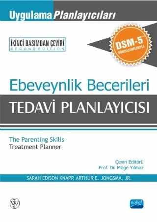 EBEVEYNLİK BECERİLERİ TEDAVİ PLANLAYICISI -Uygulama Planlayıcıları DSM-5 Güncellemeleri ile - The Parenting Skills Treatment Planner with DSM-5 Updates – Sarah Edison Knapp, Arthur E. Jongsma, Jr. – Nobel Akademik Yayıncılık kitap kapağı