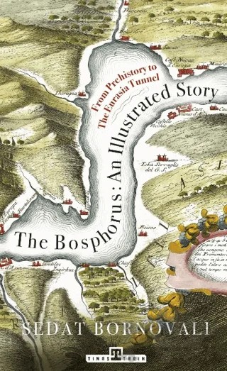 The Bosphorus: An Illustrated Story – Sedat Bornovalı – Timaş Publishing kitap kapağı