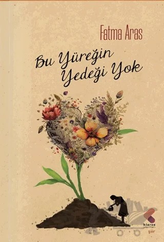 Bu Yüreğin Yedeği Yok – Fatma Aras – Klaros Yayınları kitap kapağı
