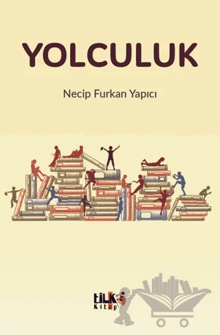 Yolculuk – Necip Furkan Yapıcı – Tilki Kitap kitap kapağı