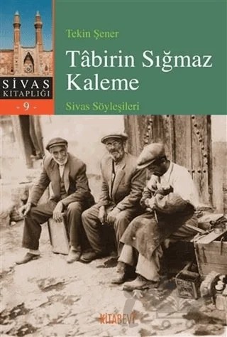 Tabirin Sığmaz Kaleme – Tekin Şener – Kitabevi Yayınları kitap kapağı