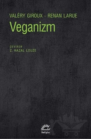 Veganizm – Renan Larue, Valery Giroux – İletişim Yayınevi kitap kapağı