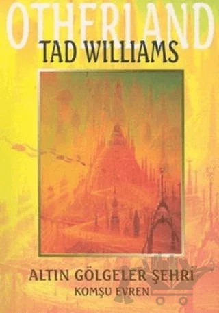 Altın Gölgeler Şehri - Otherland 1. Kitap Komşu Evren – Tad Williams – Altıkırkbeş Yayınları kitap kapağı