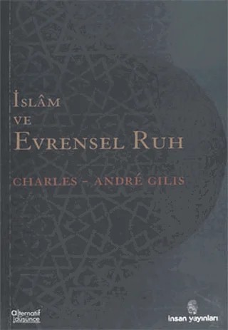 İslam ve Evrensel Ruh – Charles - Andre Gilis – İnsan Yayınları kitap kapağı