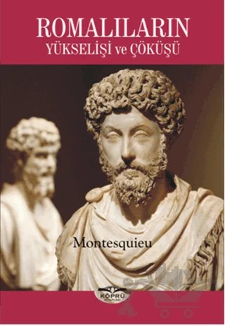Romalıların Yükselişi ve Çöküşü – Montesquieu – Köprü Kitapları kitap kapağı