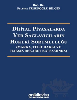 Dijital Piyasalarda Yer Sağlayıcıların Hukuki Sorumluluğu – Fülürya Yusufoğlu Bilgin – On İki Levha Yayınları kitap kapağı