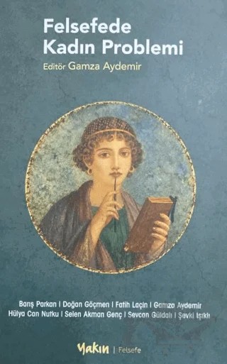 Felsefede Kadın Problemi – Gamza Aydemir – Yakın Kitabevi kitap kapağı