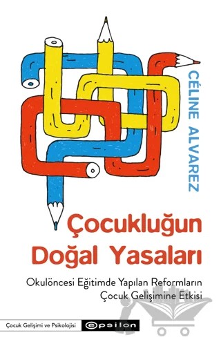Çocukluğun Doğal Yasaları – Celine Alvarez – Epsilon Yayınevi kitap kapağı