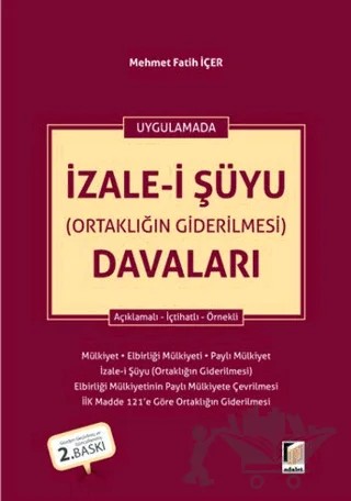 Uygulamada İzale-i Şüyu (Ortaklığın Giderilmesi) Davaları – Mehmet Fatih İçer – Adalet Yayınevi kitap kapağı