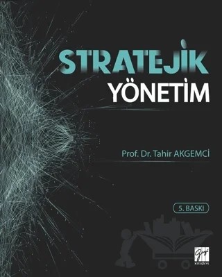 Stratejik Yönetim – Tahir Akgemci – Gazi Kitabevi kitap kapağı