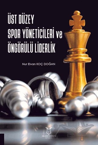 Üst Düzey Spor Yöneticileri ve Öngörülü Liderlik – Nur Elvan Koç Doğan – Akademisyen Kitabevi kitap kapağı