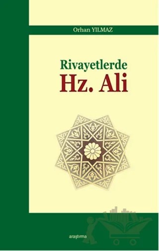 Rivayetlerde Hz. Ali – Orhan Yılmaz – Araştırma Yayınları kitap kapağı