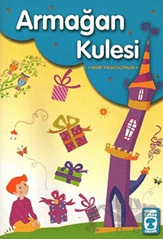 Armağan Kulesi – Sadık Yalsızuçanlar – Timaş Çocuk kitap kapağı