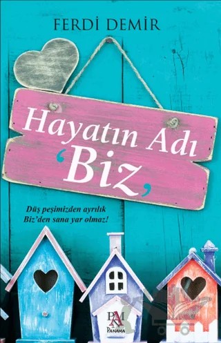 Hayatın Adı Biz – Ferdi Demir – Panama Yayıncılık kitap kapağı