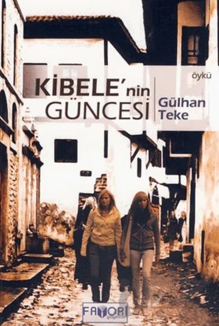 Kibele’nin Güncesi – Gülhan Teke – Favori Yayınları kitap kapağı