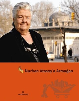 Nurhan Atasoy'a Armağan – M. Baha Tanman – Lale Yayıncılık kitap kapağı