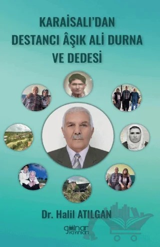 Karaisalı’dan Destancı Aşık Ali Durna ve Dedesi – Halil Atılgan – Gülnar Yayınları kitap kapağı