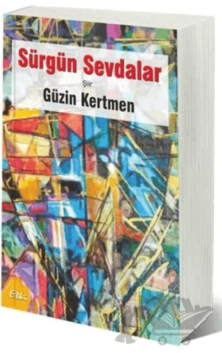 Sürgün Sevdalar – Güzin Kertmen – Etki Yayınları kitap kapağı