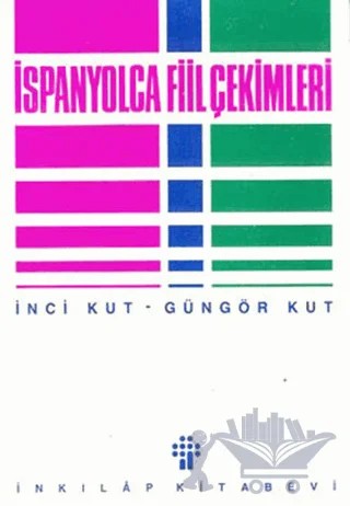 İspanyolca Fiil Çekimleri – Güngör Kut, İnci Kut – İnkılap Kitabevi kitap kapağı