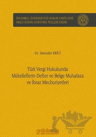 Türk Vergi Hukukunda Mükelleflerin Defter ve Belge Muhafaza ve İbraz Mecburiyetleri – İskender Ekici – On İki Levha Yayınları kitap kapağı