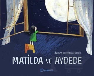 Matilda ve Aydede – Justyna Chudzinska Ottino – Uçanbalık Yayıncılık kitap kapağı