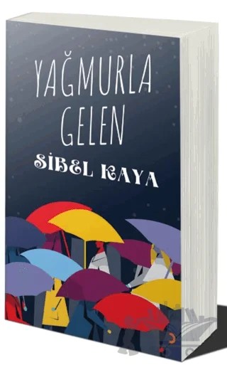 Yağmurla Gelen – Sibel Kaya – Cinius Yayınları kitap kapağı