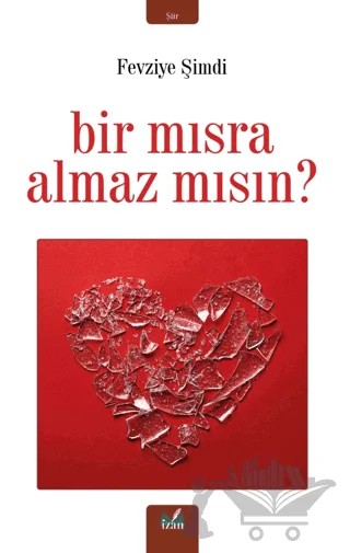 Bir Mısra Almaz Mısın ? – Fevziye Şimdi – İzan Yayıncılık kitap kapağı
