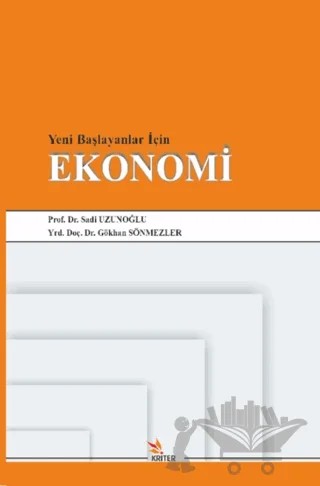 Yeni Başlayanlar İçin Ekonomi – Sadi Uzunoğlu – Kriter Yayınları kitap kapağı