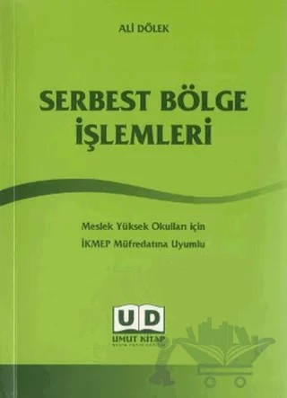 Serbest Bölge İşlemleri – Ali Dölek – Umut Kitap Basım Yayın kitap kapağı