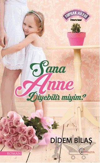 Sana Anne Diyebilir Miyim? – Didem Bilaş – Eftalya Kitap kitap kapağı