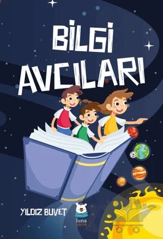 Bilgi Avcıları – Yıldız Buvet – Luna Çocuk Yayınları kitap kapağı