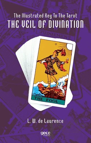 The Illustrated Key To The Tarot The Veil Of Divination – L. W. De Laurence – Gece Kitaplığı kitap kapağı