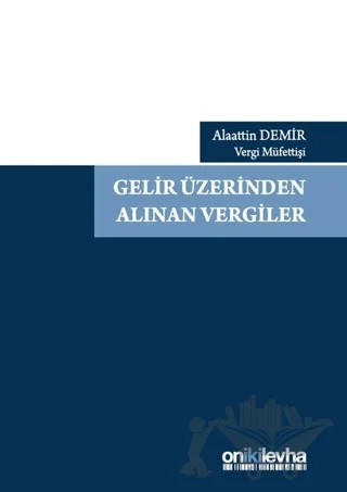 Gelir Üzerinden Alınan Vergiler – Alaattin Demir – On İki Levha Yayınları kitap kapağı