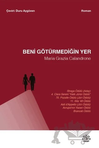 Beni Götürmediğin Yer – Maria Grazia Calandrone – Eriken Yayınları kitap kapağı